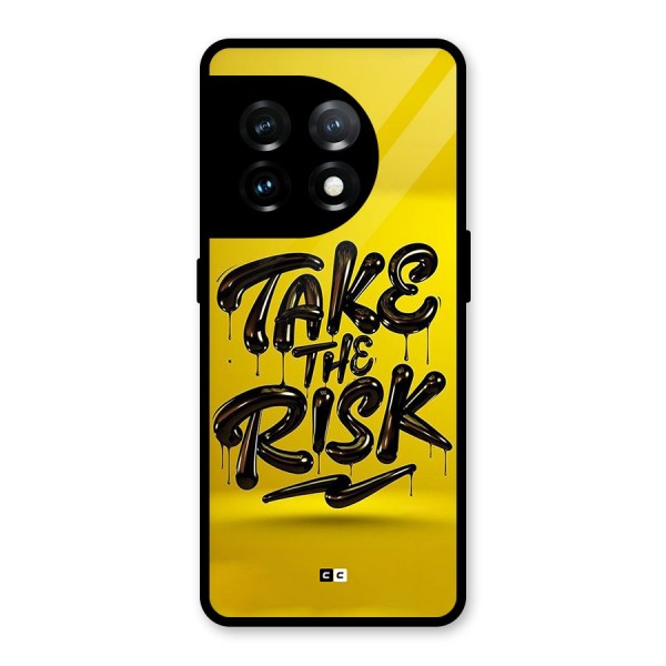 Take The Risk Glass Back Case for OnePlus 11