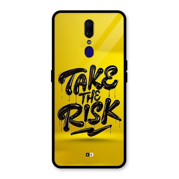 Take The Risk Glass Back Case for Oppo F11