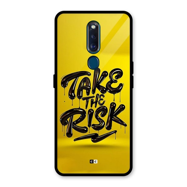 Take The Risk Glass Back Case for Oppo F11 Pro