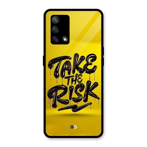 Take The Risk Glass Back Case for Oppo F19