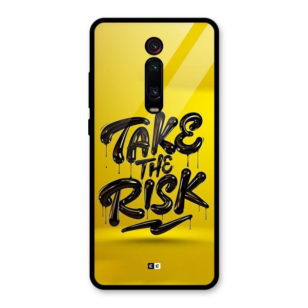 Take The Risk Glass Back Case for Redmi K20