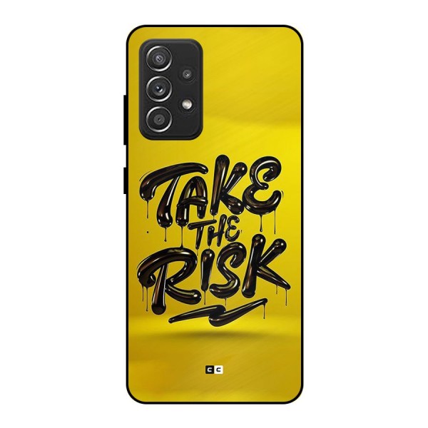 Take The Risk Metal Back Case for Galaxy A52