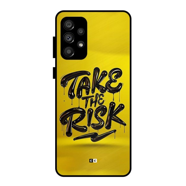 Take The Risk Metal Back Case for Galaxy A73 5G