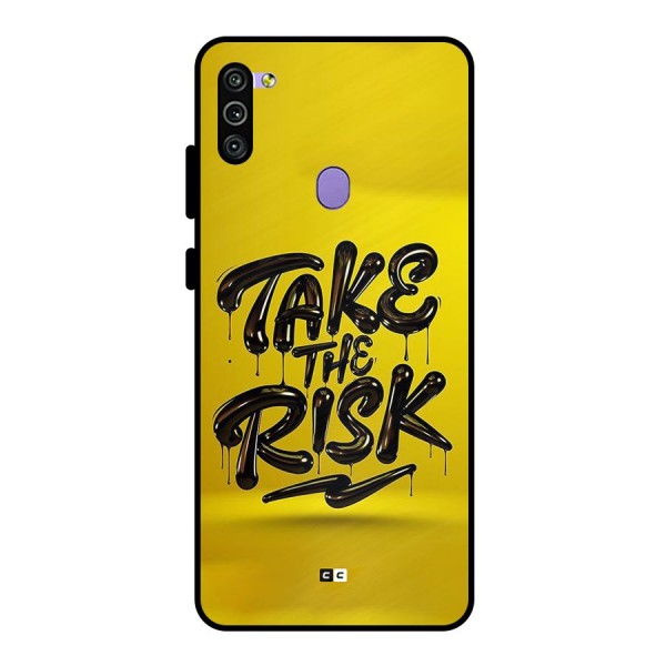 Take The Risk Metal Back Case for Galaxy M11