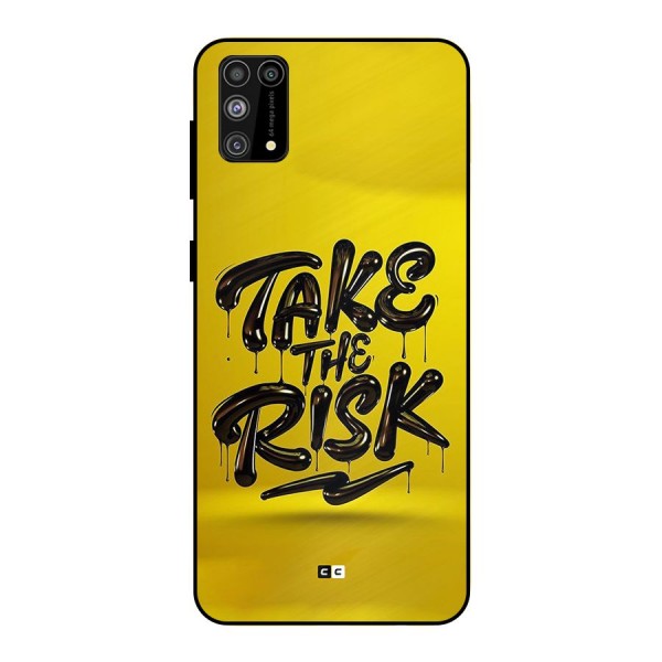 Take The Risk Metal Back Case for Galaxy M31