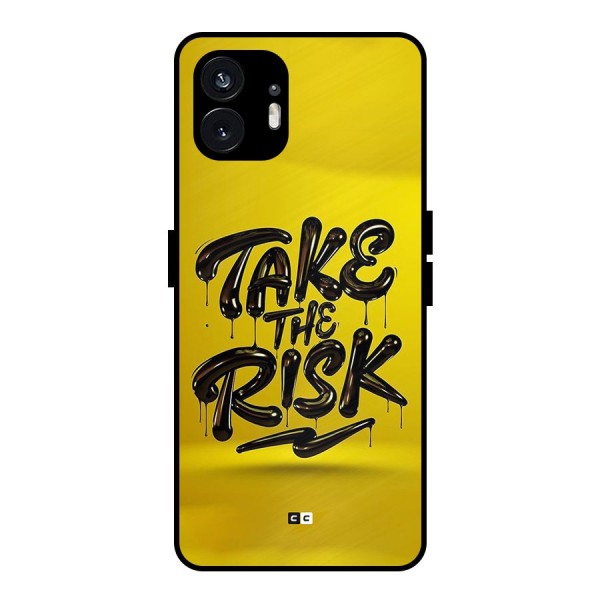 Take The Risk Metal Back Case for Nothing Phone 2