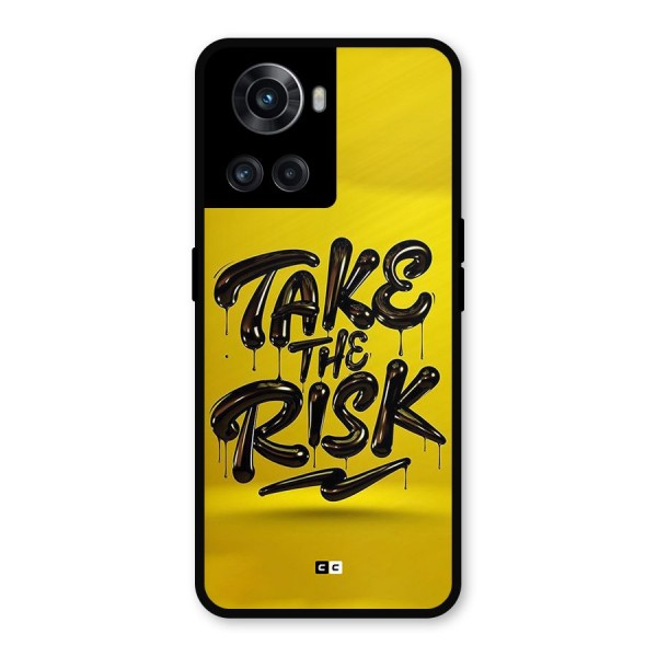 Take The Risk Metal Back Case for OnePlus 10R