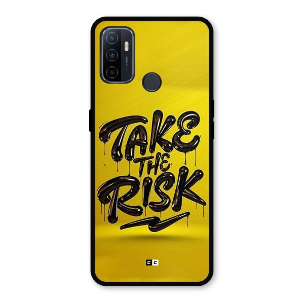 Take The Risk Metal Back Case for Oppo A53