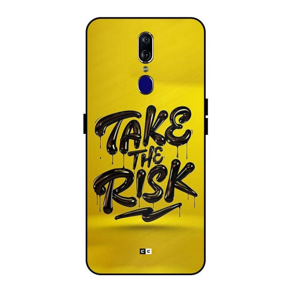 Take The Risk Metal Back Case for Oppo F11