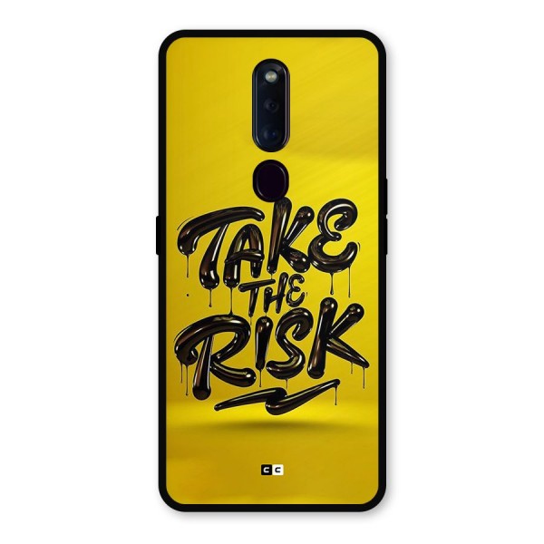 Take The Risk Metal Back Case for Oppo F11 Pro