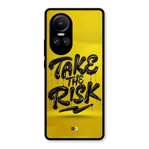 Take The Risk Metal Back Case for Oppo Reno10