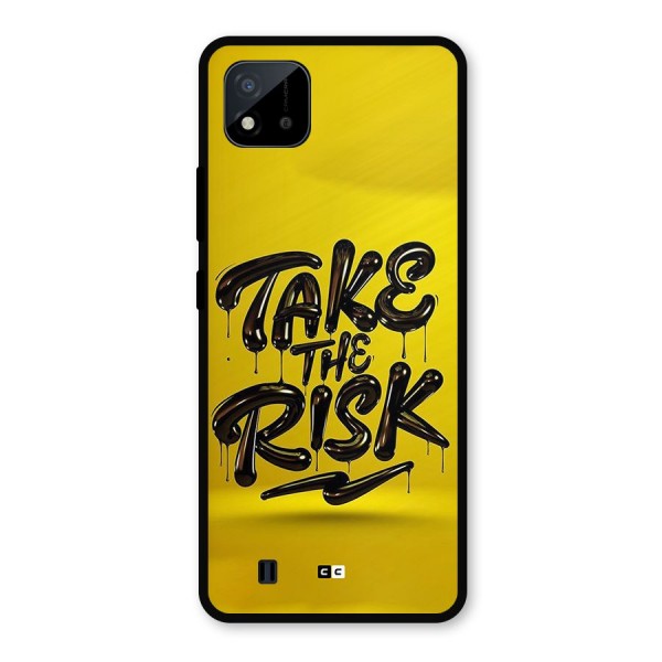 Take The Risk Metal Back Case for Realme C11 2021