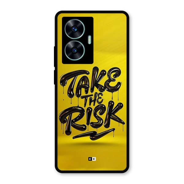 Take The Risk Metal Back Case for Realme C55