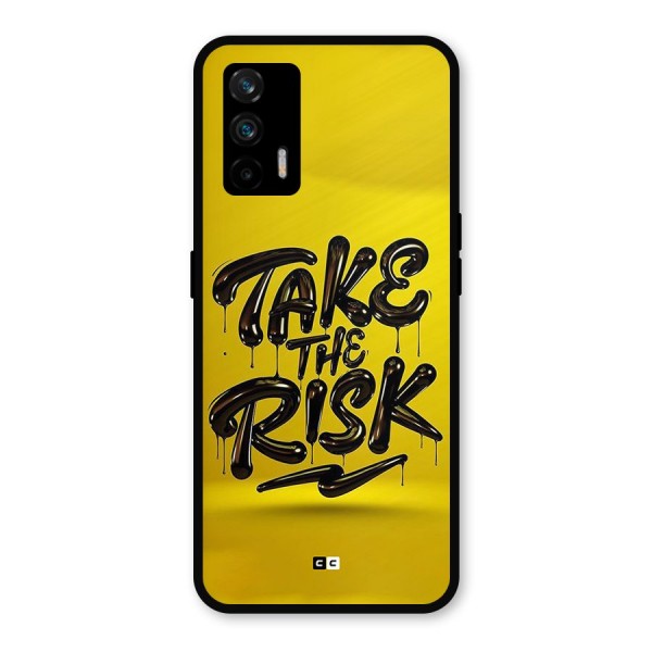 Take The Risk Metal Back Case for Realme GT 5G