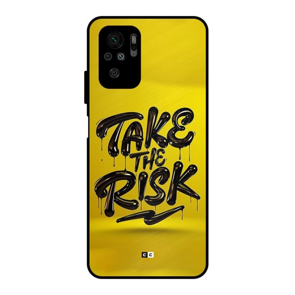 Take The Risk Metal Back Case for Redmi Note 10