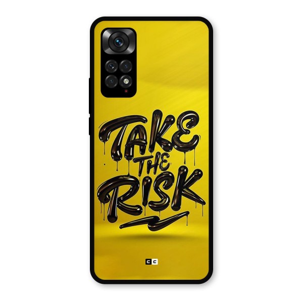 Take The Risk Metal Back Case for Redmi Note 11