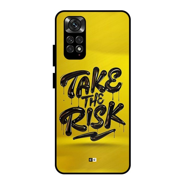 Take The Risk Metal Back Case for Redmi Note 11 Pro
