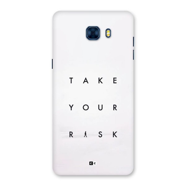 Take Your Risk Back Case for Galaxy C7 Pro