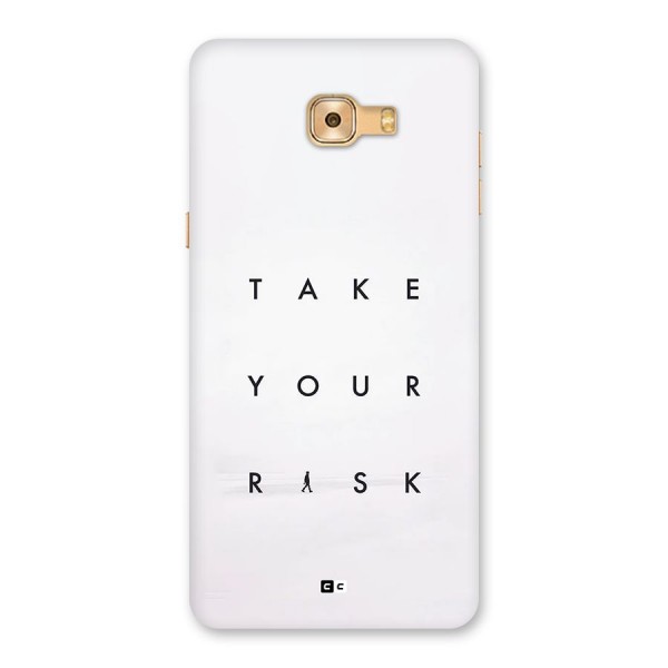 Take Your Risk Back Case for Galaxy C9 Pro