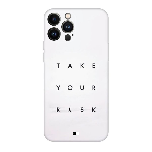 Take Your Risk Back Case for iPhone 13 Pro Max