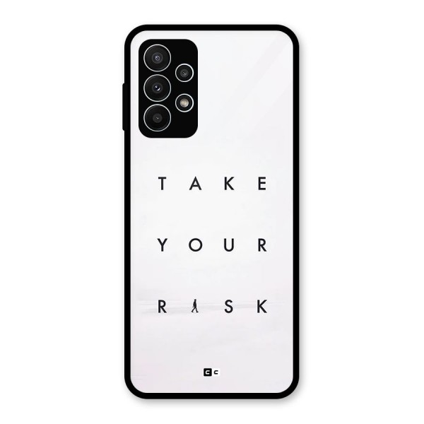 Take Your Risk Glass Back Case for Galaxy A23