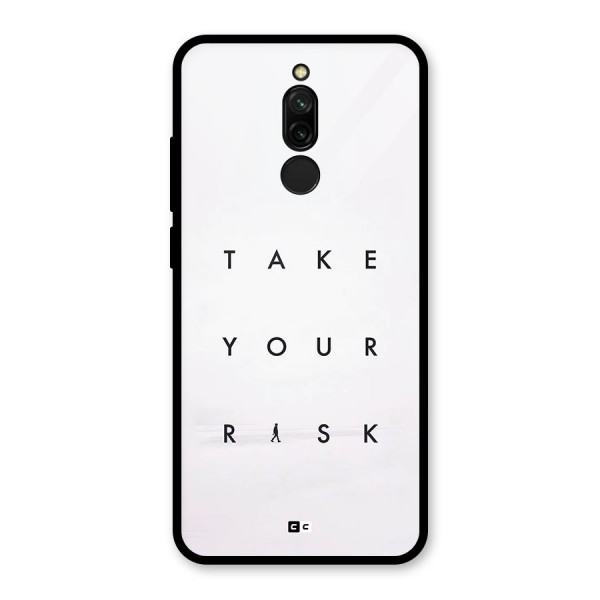 Take Your Risk Glass Back Case for Redmi 8