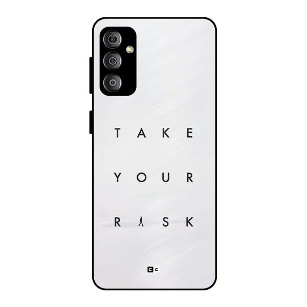 Take Your Risk Metal Back Case for Galaxy F23