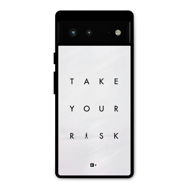 Take Your Risk Metal Back Case for Google Pixel 6