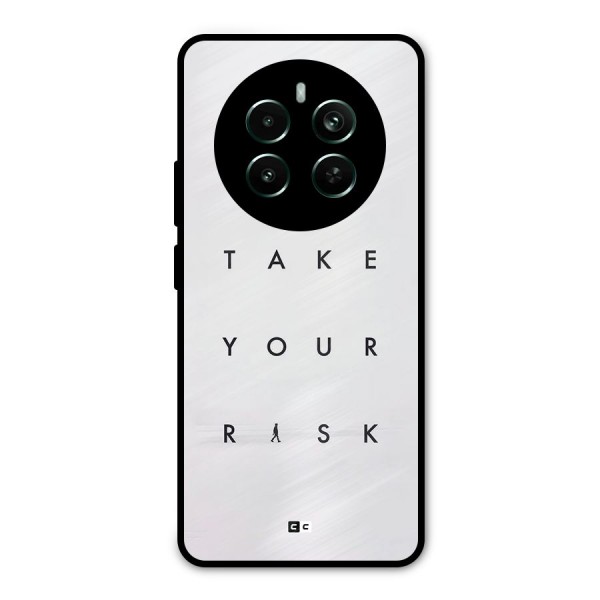 Take Your Risk Metal Back Case for Realme 12 Plus