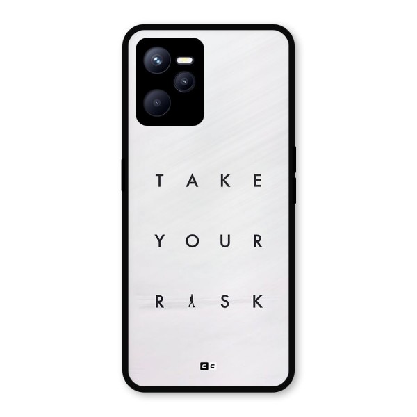 Take Your Risk Metal Back Case for Realme C35