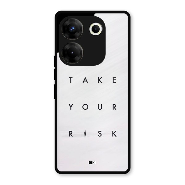 Take Your Risk Metal Back Case for Tecno Camon 20