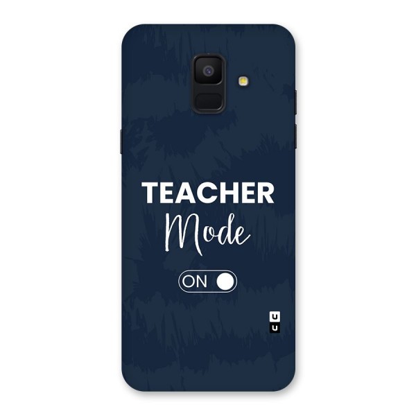 Teacher Mode On Back Case for Galaxy A6 (2018)