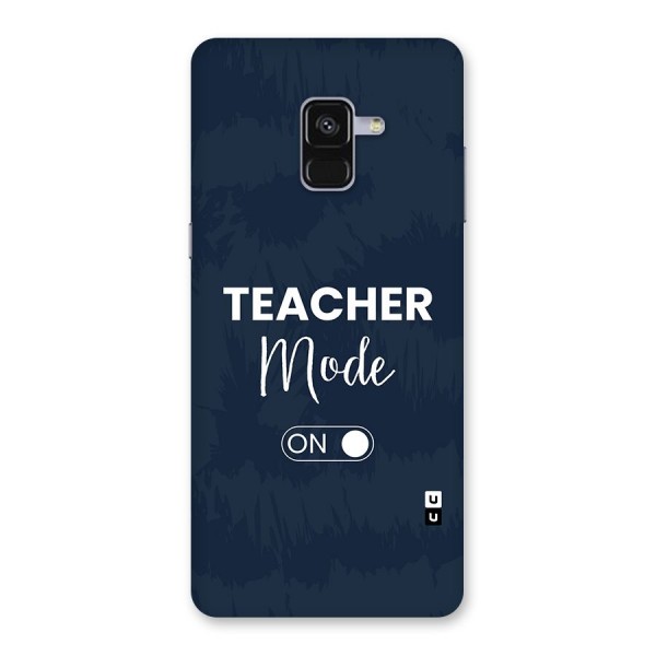 Teacher Mode On Back Case for Galaxy A8 Plus