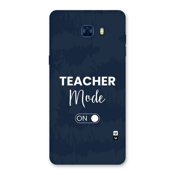 Teacher Mode On Back Case for Galaxy C7 Pro