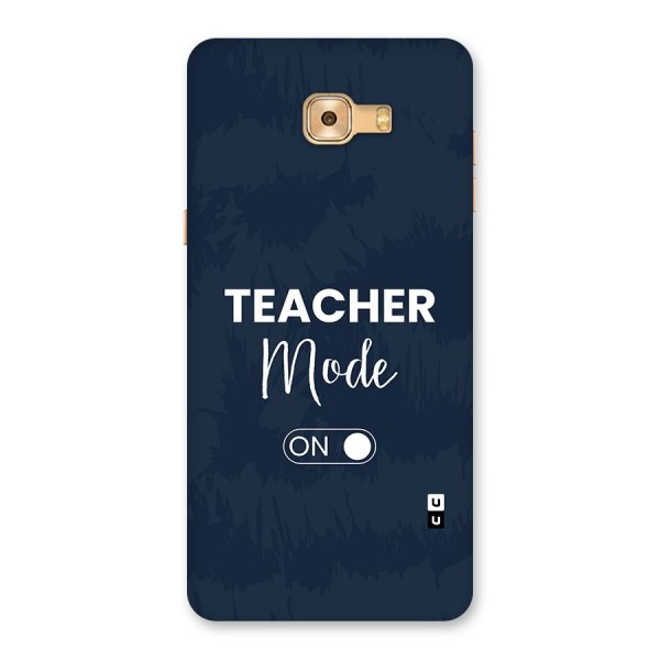 Teacher Mode On Back Case for Galaxy C9 Pro