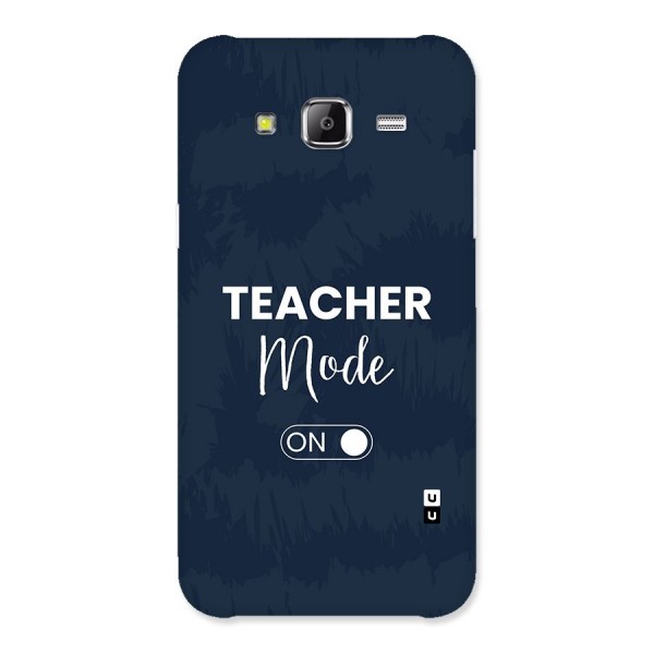 Teacher Mode On Back Case for Galaxy J5