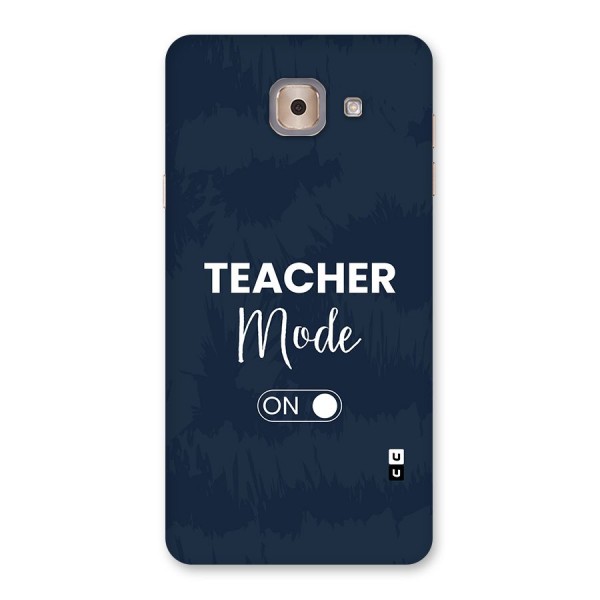 Teacher Mode On Back Case for Galaxy J7 Max