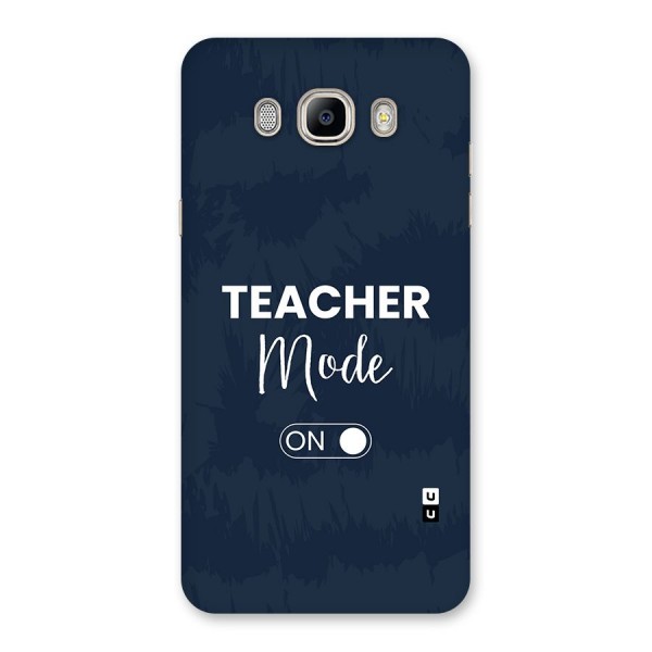 Teacher Mode On Back Case for Galaxy On8