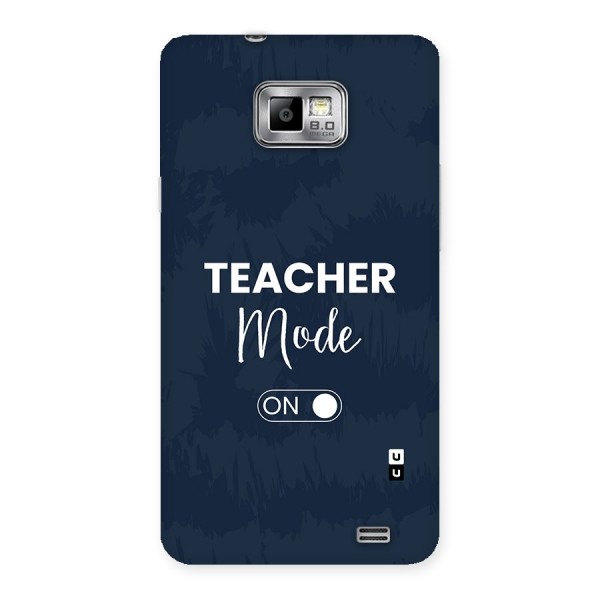 Teacher Mode On Back Case for Galaxy S2