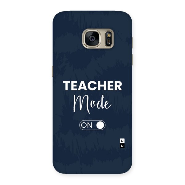 Teacher Mode On Back Case for Galaxy S7