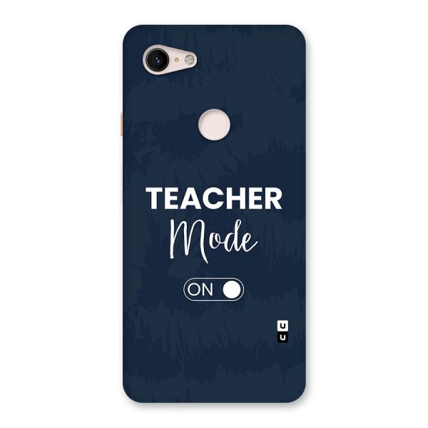 Teacher Mode On Back Case for Google Pixel 3 XL