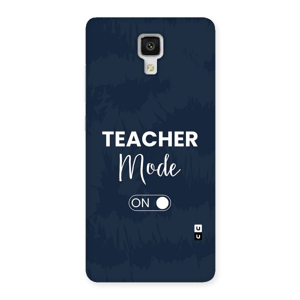 Teacher Mode On Back Case for Mi4