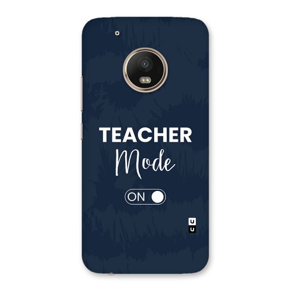 Teacher Mode On Back Case for Moto G5 Plus