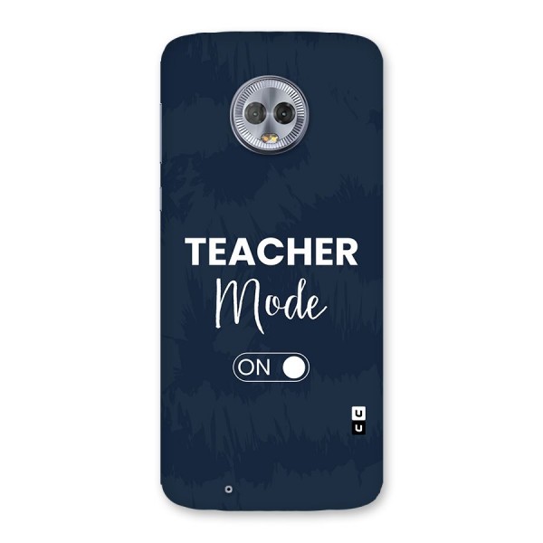 Teacher Mode On Back Case for Moto G6