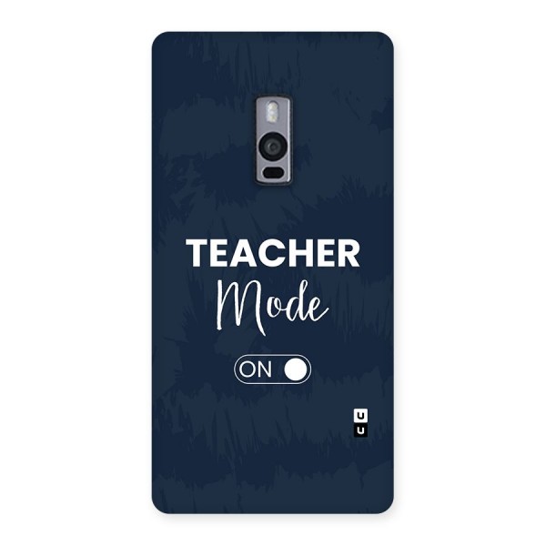 Teacher Mode On Back Case for OnePlus 2