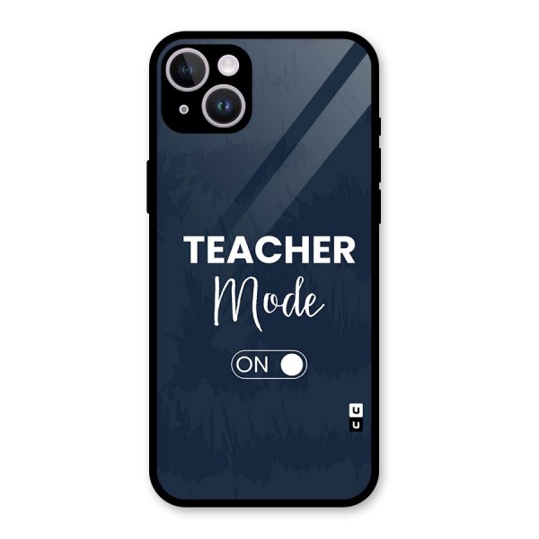 Teacher Mode On Glass Back Case for iPhone 14 Plus