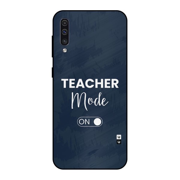 Teacher Mode On Metal Back Case for Galaxy A50