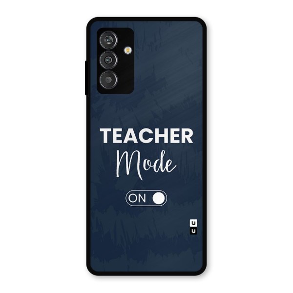 Teacher Mode On Metal Back Case for Galaxy F13