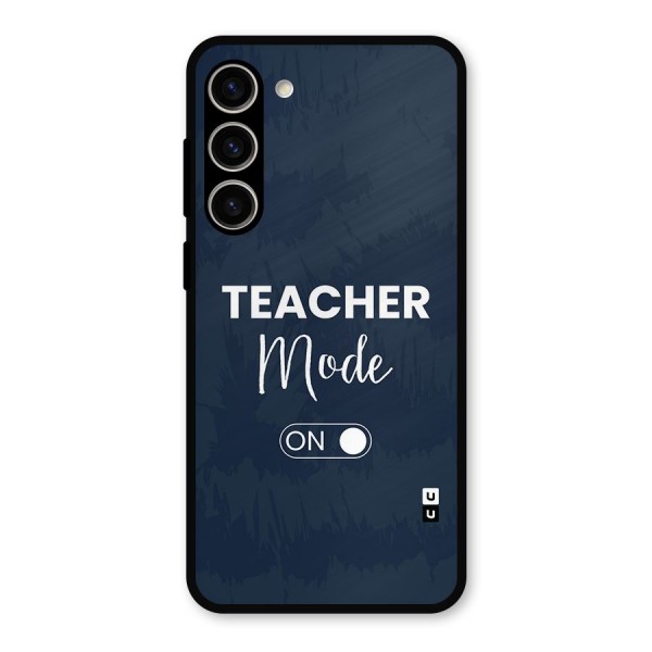 Teacher Mode On Metal Back Case for Galaxy S23 Plus