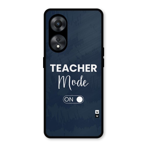 Teacher Mode On Metal Back Case for Oppo A78